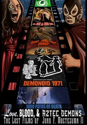 Love Blood & Aztec Demons - the Lost Films of Juan F Moctezuma IIK cover image cdn