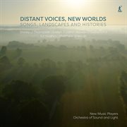 Distant Voices, New Worlds: Songs, Landscapes and Histories cover image cdn