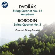 Dvořák: String Quartet No. 12 "American" - Borodin: String Quartet No. 2. Borodin. String Quartet No. 2 cover image cdn