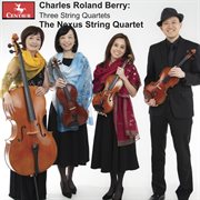 Charles Roland Berry: Three String Quartets cover image cdn