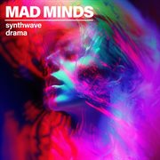 Mad Minds - Synthwave Drama cover image cdn