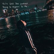 You're Still the Luckiest Thing to Happen to Me cover image cdn