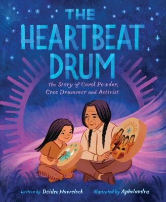 The heartbeat drum : the story of Carol Powder, Cree drummer and activist  cover image cdn