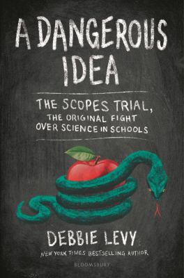 A dangerous idea : the Scopes trial, the original fight over science in schools  cover image cdn