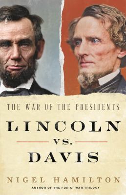 Lincoln vs. Davis The War of the Presidents cover image cdn