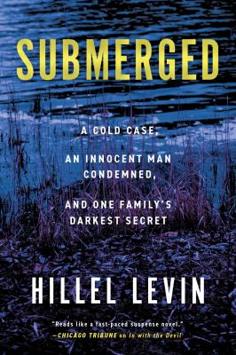 Submerged : how a cold case condemned an innocent man to hide a family's darkest secret  cover image cdn