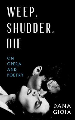 Weep, shudder, die : on opera and poetry  cover image cdn