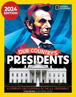 Our country's presidents : a complete encyclopedia of the U.S. presidency, featuring the election 2024  cover image cdn