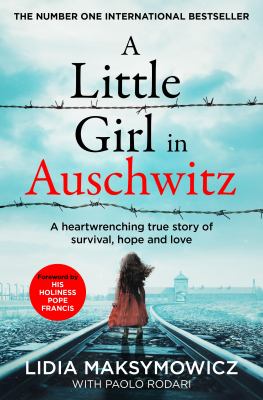 A little girl in Auschwitz : a heart-wrenching true story of survival, hope and love  cover image cdn