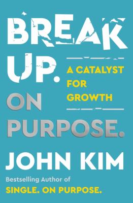 Break up. on purpose. : a catalyst for growth  cover image cdn