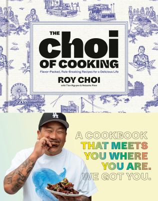 The Choi of cooking : flavor-packed, rule-breaking recipes for a delicious life  cover image cdn