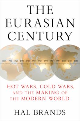 The Eurasian century : hot wars, cold wars, and the making of the modern world  cover image cdn