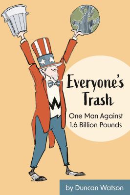 Everyone's trash : one man against 1.6 billion pounds  cover image cdn