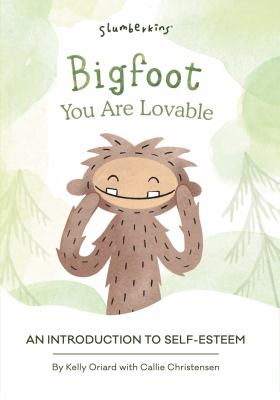 Bigfoot : you are lovable : an introduction to self-esteem  cover image cdn