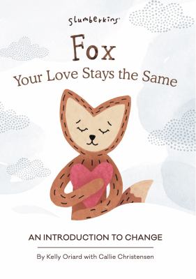 Fox, your love stays the same : an introduction to change  cover image cdn