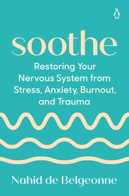 Soothe : restoring your nervous system from stress, anxiety, burnout, and trauma  cover image cdn
