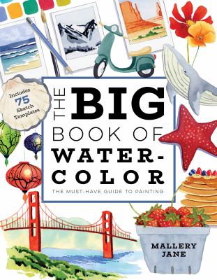 The big book of watercolor : the must-have guide to painting  cover image cdn