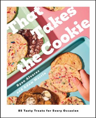 That takes the cookie : 85 tasty treats for every occasion  cover image cdn