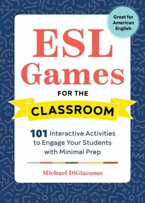 ESL games for the classroom : 101 interactive activities to engage your students with minimal prep  cover image cdn