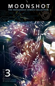 Moonshot: The Indigenous Comics Collection. Volume 3 cover image cdn