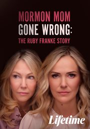 Mormon Mom Gone Wrong: The Ruby Franke Story cover image cdn