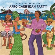 Putumayo Presents Afro-Caribbean Party cover image cdn