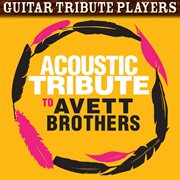 Acoustic Tribute to the Avett Brothers cover image cdn