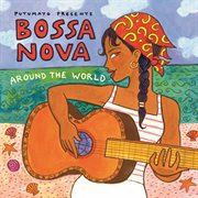 Putumayo Presents Bossa Nova Around the World cover image cdn