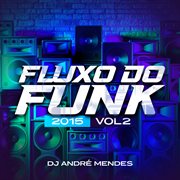 Fluxo do Funk 2015, Vol 2 cover image cdn