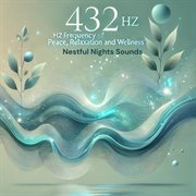 432 Hz Frequency of Peace, Relaxation and Wellness cover image cdn