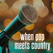 When Pop Meets Country cover image cdn