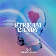 Stream Candy, Vol. 3 cover image cdn
