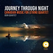 Journey Through Night: Canadian Music for String Quartet cover image cdn
