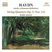 Haydn: String Quartets Op. 3, Nos. 3 - 6. 6 cover image cdn