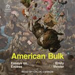 American Bulk : Essays on Excess cover image cdn