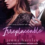 Irreplaceable : A surprise pregnancy sports romance cover image cdn