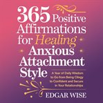 365 Positive Affirmations for Healing Anxious Attachment Style cover image cdn
