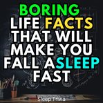Boring Life Facts That Will Make You Fall Asleep Fast cover image cdn
