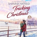 Tricking Christmas : A Sweet Western Holiday Romance cover image cdn