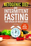 Ketogenic Diet and Intermittent Fasting That Speeds up Weight Loss Lose Weight Quickly cover image cdn