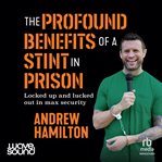 The Profound Benefits of Doing a Stint in Prison cover image cdn