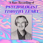 A Rare Recording of Psychologist Timothy Leary cover image cdn