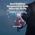 Smart Tax-efficient Strategies: Building Wealth Without High Tax Bills cover image cdn