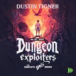 Dungeon Exploiters Bundle : The Complete Gamelit Series cover image cdn