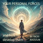 Your Personal Forces and How to Develop Them cover image cdn