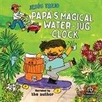 Papá's Magical Water-Jug Clock cover image cdn