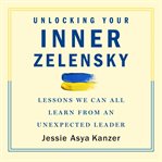 Unlocking Your Inner Zelensky : Lessons We Can All Learn from an Unexpected Leader cover image cdn