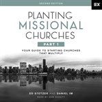 Planting Missional Churches, Part 1 : Your Guide to Starting Churches That Multiply cover image cdn