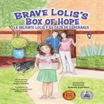 Brave Lolis's Box of Hope / La Valiente Lolis Y SU Caja de Esperanza cover image cdn
