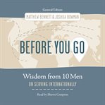 Before You Go : Wisdom From Ten Men on Serving Internationally cover image cdn